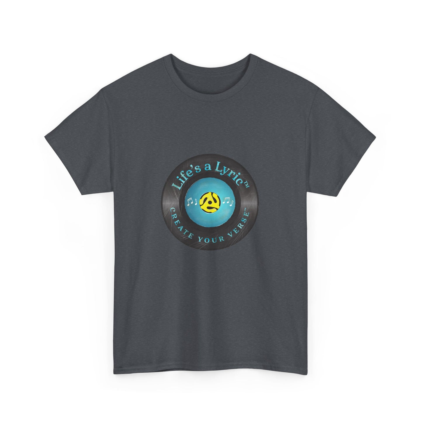 Life’s a Lyric™ Create Your Verse™ Unisex Heavy T for Creative Souls