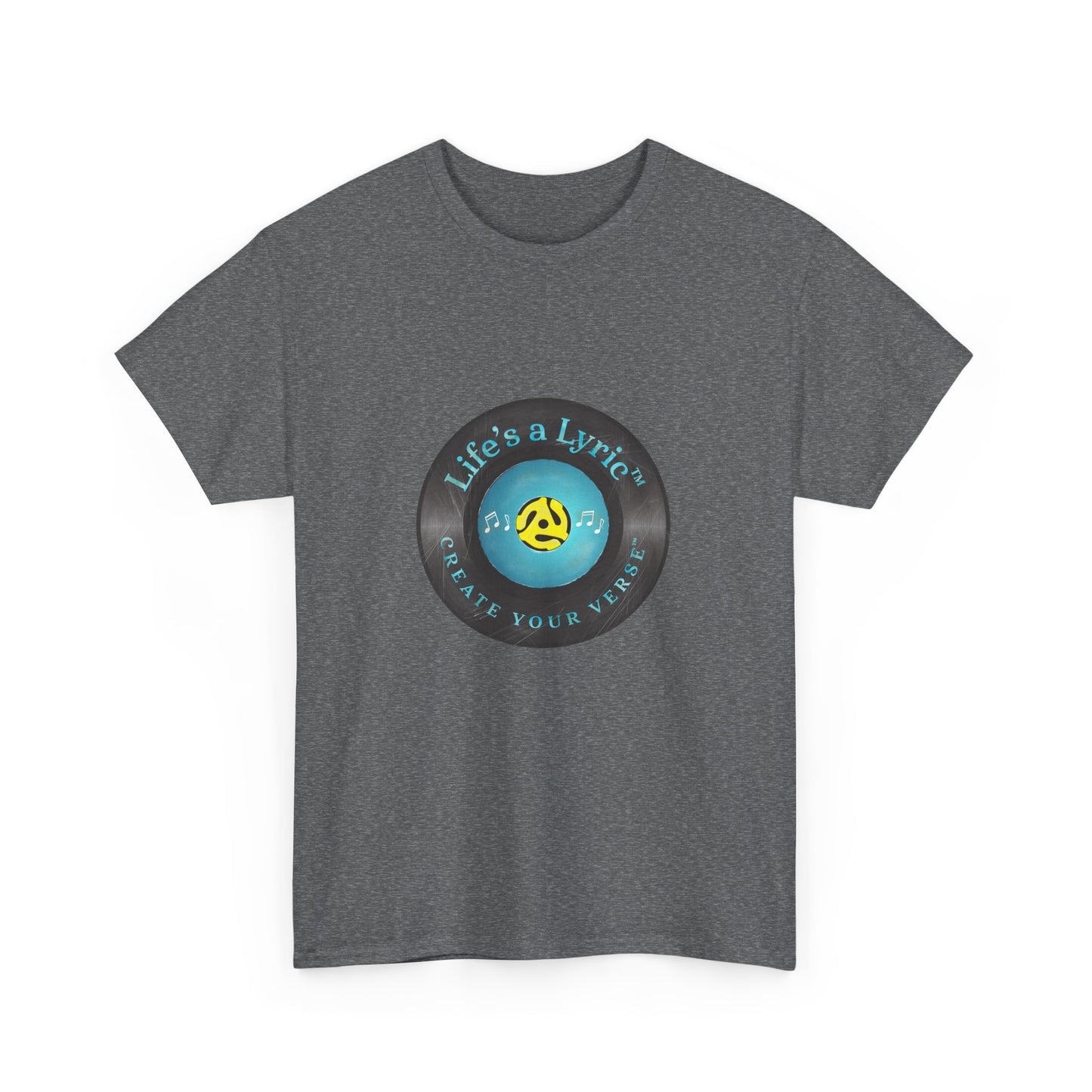 Life’s a Lyric™ Create Your Verse™ Unisex Heavy T for Creative Souls