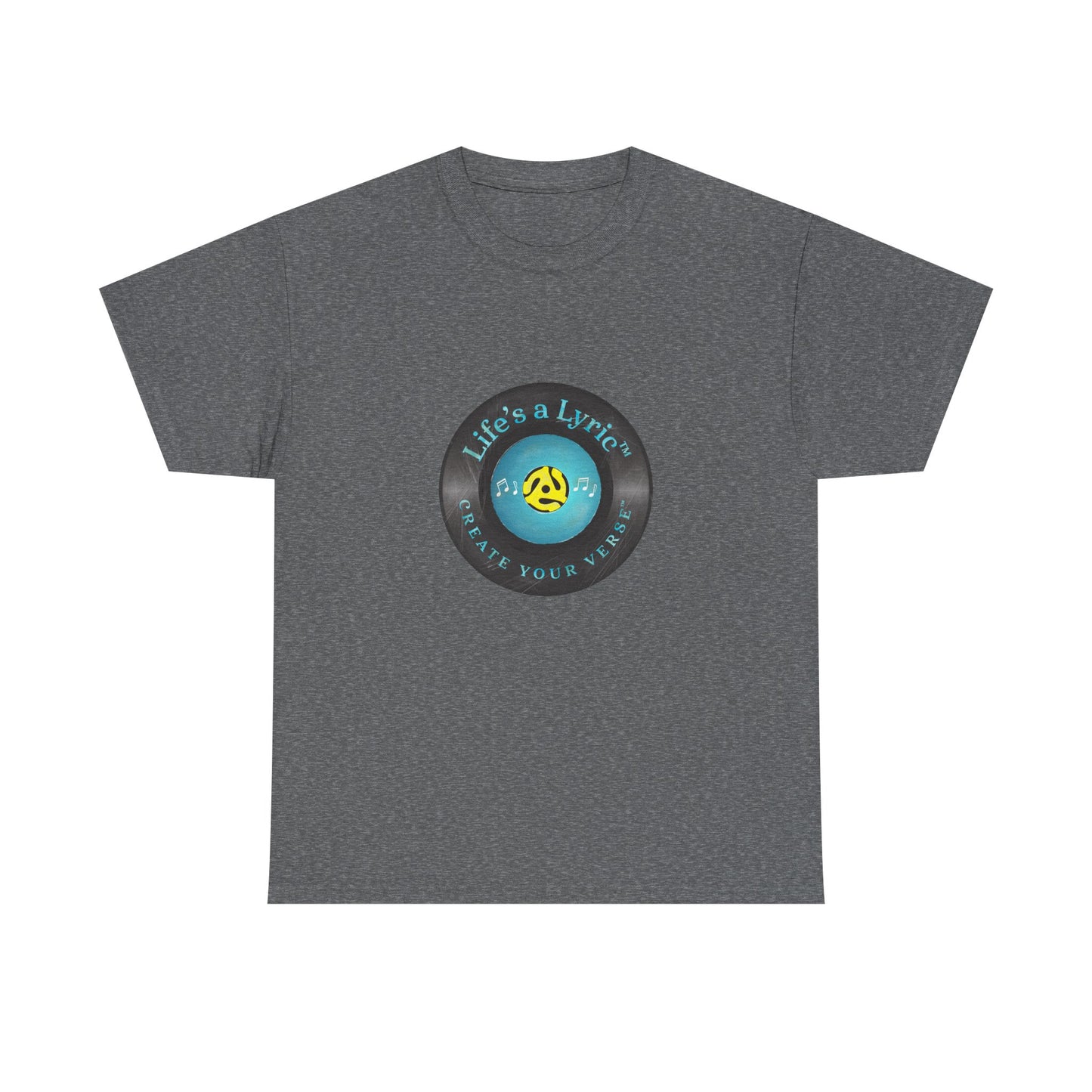 Life’s a Lyric™ Create Your Verse™ Unisex Heavy T for Creative Souls