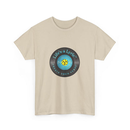 Life’s a Lyric™ Create Your Verse™ Unisex Heavy T for Creative Souls