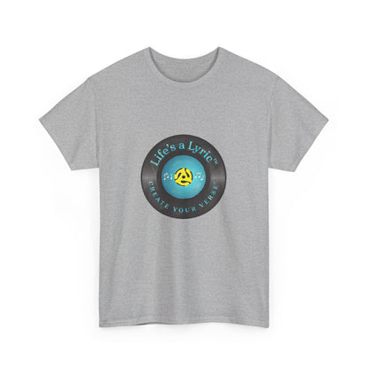 Life’s a Lyric™ Create Your Verse™ Unisex Heavy T for Creative Souls