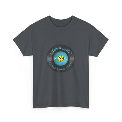 Life’s a Lyric™ Create Your Verse™ Unisex Heavy T for Creative Souls