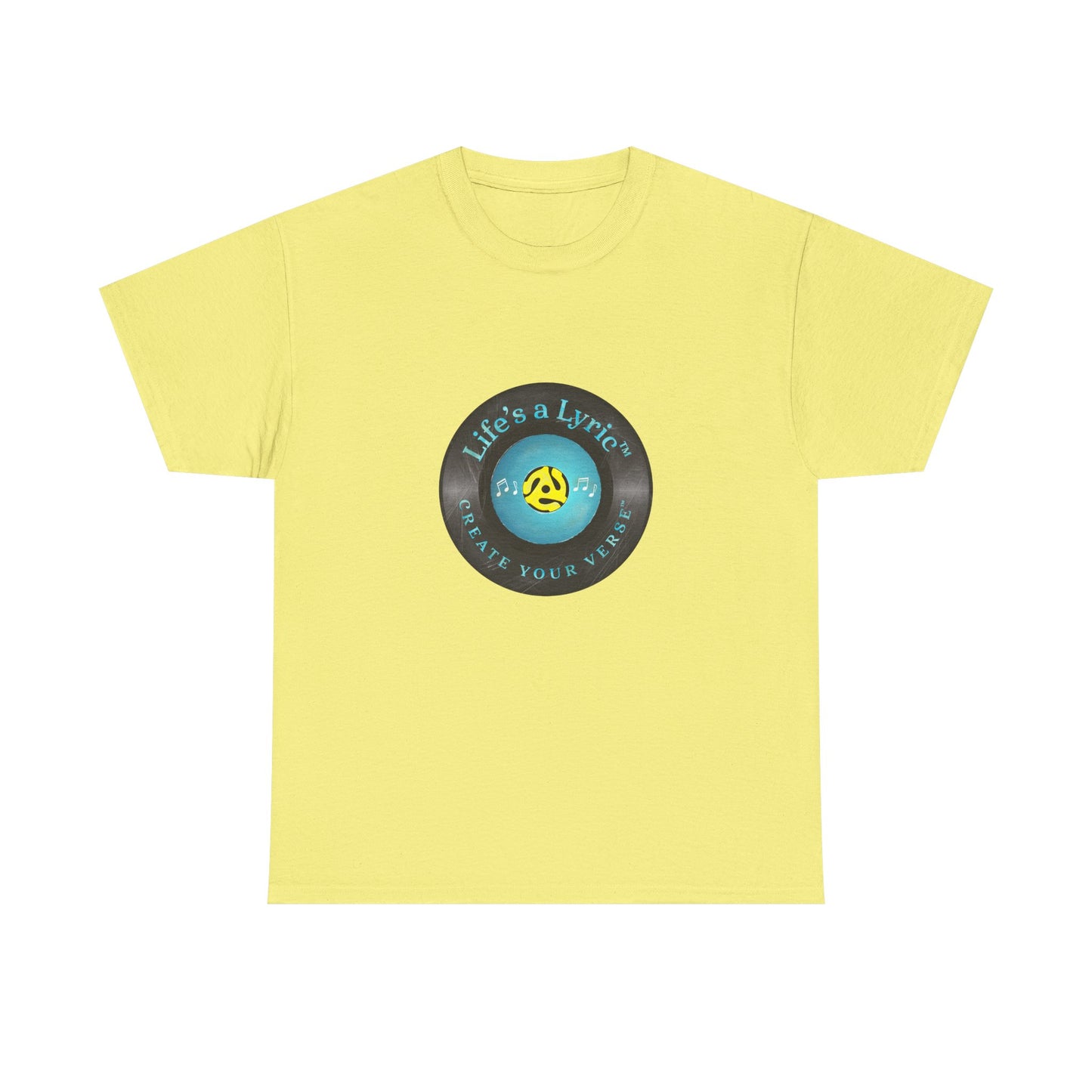 Life’s a Lyric™ Create Your Verse™ Unisex Heavy T for Creative Souls