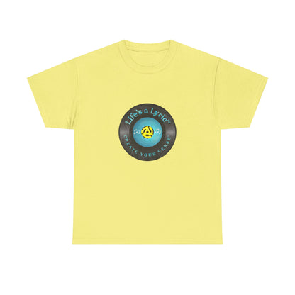 Life’s a Lyric™ Create Your Verse™ Unisex Heavy T for Creative Souls