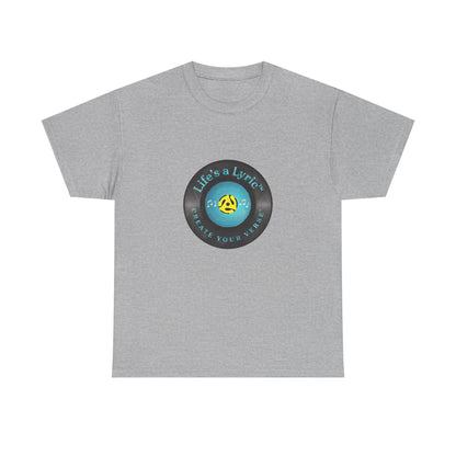 Life’s a Lyric™ Create Your Verse™ Unisex Heavy T for Creative Souls