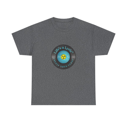 Life’s a Lyric™ Create Your Verse™ Unisex Heavy T for Creative Souls
