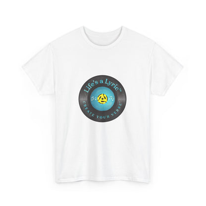 Life’s a Lyric™ Create Your Verse™ Unisex Heavy T for Creative Souls