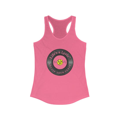 Life’s a Lyric™ Create Your Verse™ Women's Ideal Racerback Tank