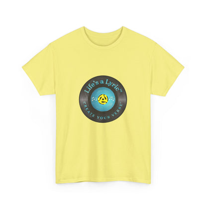 Life’s a Lyric™ Create Your Verse™ Unisex Heavy T for Creative Souls
