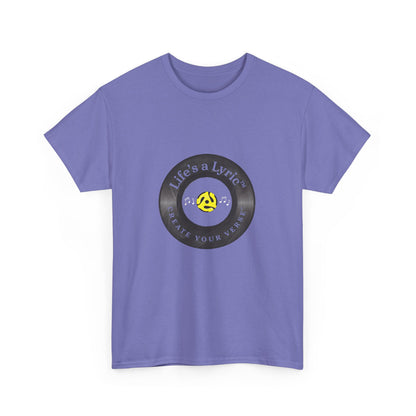 Life’s a Lyric™ Create Your Verse™ Unisex Heavy T for Creative Souls
